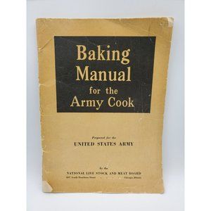 Vintage Baking Manual for the Army Cook By The Nat’l Livestock & Meat Board 1943